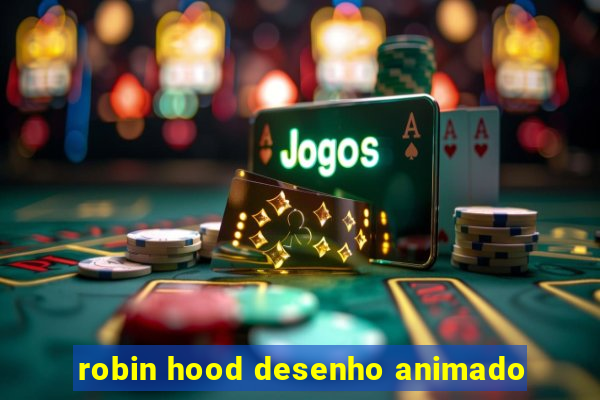 robin hood desenho animado